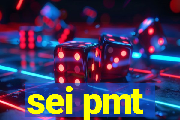 sei pmt